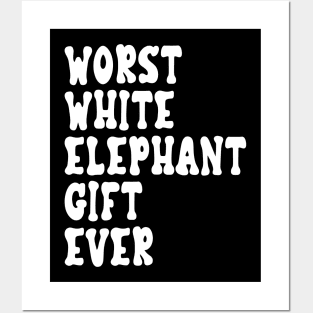 Humorous Worst White Elephant Gift Ever for Adults Posters and Art